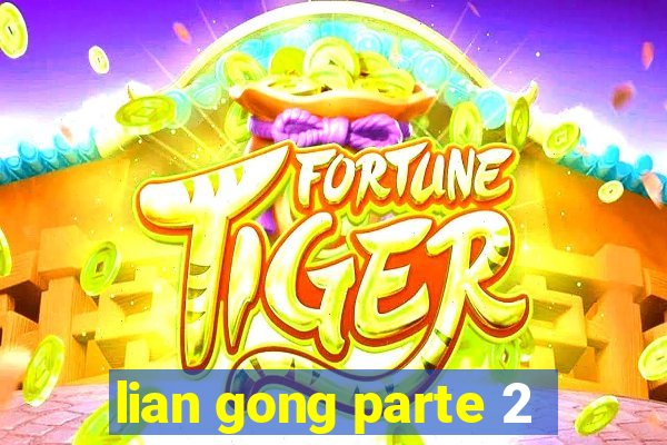 lian gong parte 2